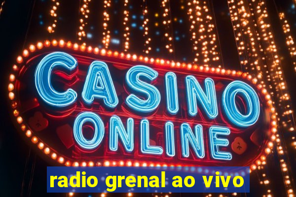 radio grenal ao vivo